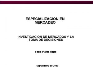 ESPECIALIZACION EN MERCADEO INVESTIGACION DE MERCADOS Y LA