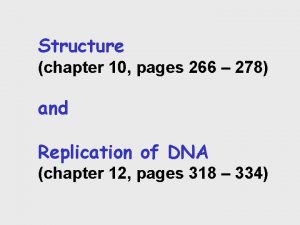 Structure chapter 10 pages 266 278 and Replication