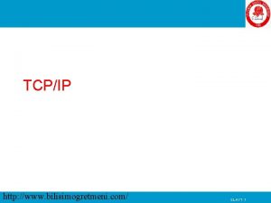 TCPIP http www bilisimogretmeni com SLAYT 1 TCPIPnin