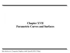 Chapter XVII Parametric Curves and Surfaces Introduction to