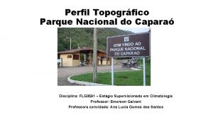 Perfil Topogrfico Parque Nacional do Capara Disciplina FLG