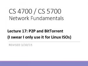 CS 4700 CS 5700 Network Fundamentals Lecture 17