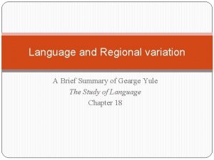 Language and Regional variation A Brief Summary of