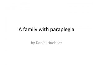 A family with paraplegia by Daniel Huebner Background