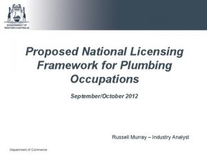 Proposed National Licensing Framework for Plumbing Occupations SeptemberOctober