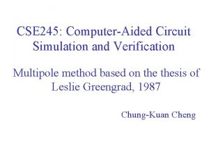 CSE 245 ComputerAided Circuit Simulation and Verification Multipole