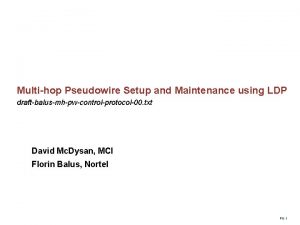Multihop Pseudowire Setup and Maintenance using LDP draftbalusmhpwcontrolprotocol00