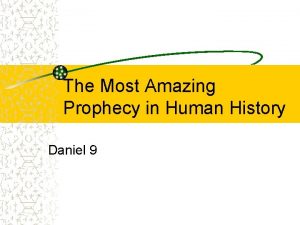 The Most Amazing Prophecy in Human History Daniel