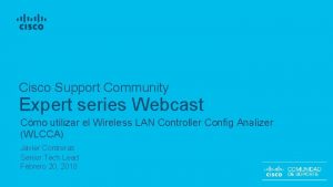 Cisco Support Community Expert series Webcast Cmo utilizar