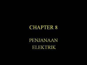 CHAPTER 8 PENJANAAN ELEKTRIK Penjanaan Tenaga Elektrik Penjana