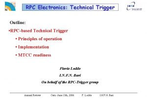 RPC Electronics Technical Trigger Outline RPCbased Technical Trigger