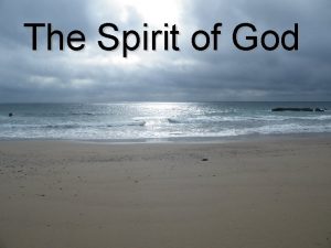 The Spirit of God The Spirit of God
