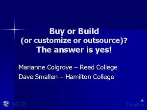 Buy or Build or customize or outsource The