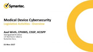 Medical Device Cybersecurity Legislative Activities Overview Axel Wirth