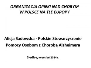 ORGANIZACJA OPIEKI NAD CHORYM W POLSCE NA TLE