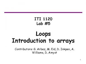 ITI 1120 Lab 5 Loops Introduction to arrays