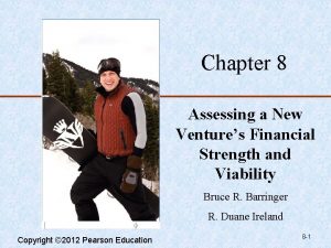 Chapter 8 Assessing a New Ventures Financial Strength