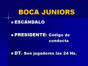 BOCA JUNIORS n ESCNDALO n PRESIDENTE n DT