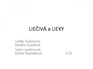 LIEIV a LIEKY Lenka Gaurov Sandra Kyseov Iveta