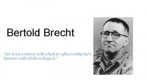 Bertolt brecht art is not a mirror