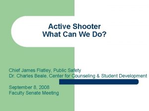 Active Shooter What Can We Do Chief James