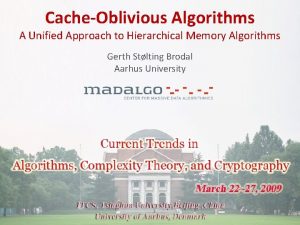 CacheOblivious Algorithms A Unified Approach to Hierarchical Memory