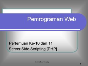 Pemrograman Web Pertemuan Ke10 dan 11 Server Side