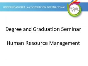 Degree and Graduation Seminar Human Resource Management Human