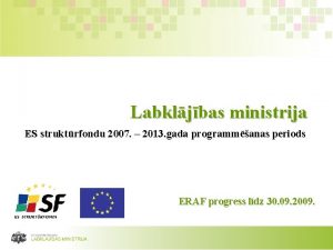 Labkljbas ministrija ES struktrfondu 2007 2013 gada programmanas