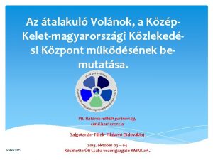 Az talakul Volnok a Kzp Keletmagyarorszgi Kzlekedsi Kzpont