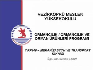 VEZRKPR MESLEK YKSEKOKULU ORMANCILIK ORMANCILIK VE ORMAN RNLER