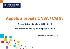 Appels projets CNSA CG 93 Prsentation du bilan