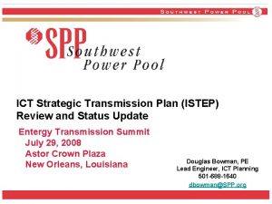 ICT Strategic Transmission Plan ISTEP Review and Status