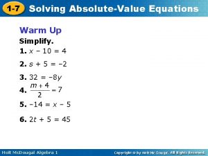 1 7 Solving AbsoluteValue Equations Warm Up Simplify