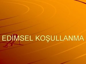 EDMSEL KOULLANMA Klasik koullanmann hayatta karlatm renme trlerinin