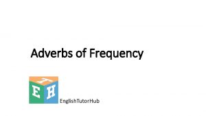 Definite frequency adverbs