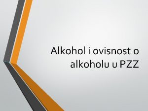 Alkohol i ovisnost o alkoholu u PZZ Kljune