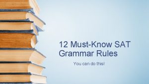 Grammar rules to know for the sat