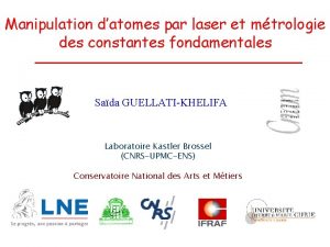 Manipulation datomes par laser et mtrologie des constantes