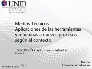 Medios Tcnicos Aplicaciones de las herramientas y mquinas