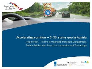 Accelerating corridors CITS status quo in Austria Helge