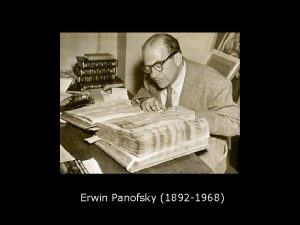 Erwin Panofsky 1892 1968 Erwin Panofsky Studies in