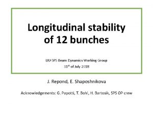 Longitudinal stability of 12 bunches LIUSPS Beam Dynamics