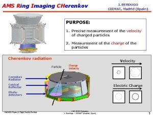 AMS Ring Imaging CHerenkov J BERDUGO CIEMAT Madrid