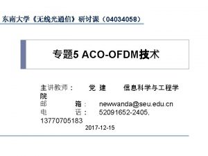 ACOOFDM ACOOFDM Asymmetrically Clipped Optical Orthogonal Frequency Division