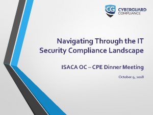 Navigating Through the IT Security Compliance Landscape ISACA