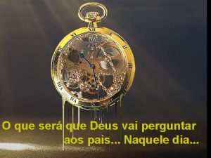 25 O que ser que Deus vai perguntar