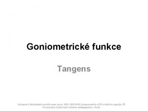 Goniometrick funkce Tangens Dostupn z Metodickho portlu www