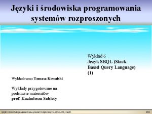 Jzyki i rodowiska programowania systemw rozproszonych Wykad 6