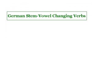 Stem vowel changing verbs german